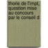 Thorie de L'Impt, Question Mise Au Concours Par Le Conseil D