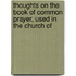Thoughts on the Book of Common Prayer, Used in the Church of