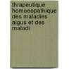 Thrapeutique Homoeopathique Des Maladies Aigus Et Des Maladi door Hartmann Franz Hartmann