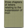 Three Chapters of Letters Relating to the Suppression of Mon by Thomas] [Wright