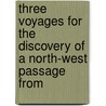 Three Voyages for the Discovery of a North-West Passage from door William Edward Parry