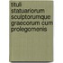 Tituli Statuariorum Sculptorumque Graecorum Cum Prolegomenis
