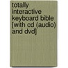 Totally Interactive Keyboard Bible [with Cd (audio) And Dvd] by Steve Lodder