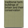 Traditional Farm Buildings of Britain and Their Conservation door R.W. Brunskill