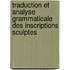 Traduction Et Analyse Grammaticale Des Inscriptions Sculptes