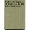 Trait Des Hydropisies Et Des Kystes Ou Des Collections Sreus door Jonas Abeille