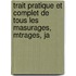 Trait Pratique Et Complet de Tous Les Masurages, Mtrages, Ja