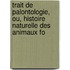 Trait de Palontologie, Ou, Histoire Naturelle Des Animaux Fo