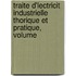 Traite D'Lectricit Industrielle Thorique Et Pratique, Volume
