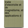 Traite D'electricite Et De Magnetisme, Et Des Applications D by Antoine Csar Becquerel