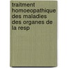 Traitment Homoeopathique Des Maladies Des Organes de La Resp by Alexandre Charge