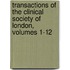 Transactions Of The Clinical Society Of London, Volumes 1-12