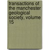 Transactions Of The Manchester Geological Society, Volume 15 by Society Manchester Geol