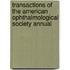 Transactions of the American Ophthalmological Society Annual