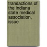 Transactions of the Indiana State Medical Association, Issue by Association Indiana State M