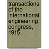 Transactions of the International Engineering Congress, 1915 door Anonymous Anonymous
