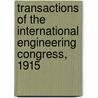 Transactions of the International Engineering Congress, 1915 door Onbekend