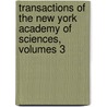 Transactions of the New York Academy of Sciences, Volumes 3 door Sciences New York Academ