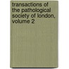Transactions of the Pathological Society of London, Volume 2 door London Pathological So