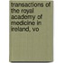 Transactions of the Royal Academy of Medicine in Ireland, Vo