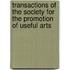 Transactions of the Society for the Promotion of Useful Arts