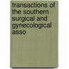 Transactions of the Southern Surgical and Gynecological Asso by Southern Surgic