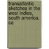 Transatlantic Sketches in the West Indies, South America, Ca