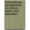Transnational Perspectives on Culture, Policy, and Education door Cameron McCarthy