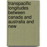 Transpacific Longitudes Between Canada and Australia and New door Otto Julius Klotz