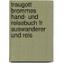 Traugott Brommes Hand- Und Reisebuch Fr Auswanderer Und Reis