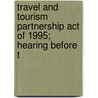 Travel and Tourism Partnership Act of 1995; Hearing Before t door United States Congress Programs