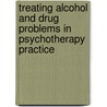 Treating Alcohol and Drug Problems in Psychotherapy Practice door Joan Ellen Zweben