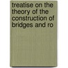 Treatise On the Theory of the Construction of Bridges and Ro door De Volson Wood