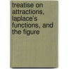 Treatise on Attractions, Laplace's Functions, and the Figure by John Henry Pratt
