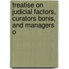 Treatise on Judicial Factors, Curators Bonis, and Managers o door George Hunter Thomas