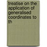 Treatise on the Application of Generalised Coordinates to th door Samuel Hawksley Burbury