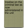 Treatise on the Criminal Law as Now Administered in the Unit door Emlin McClain