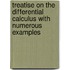 Treatise on the Differential Calculus with Numerous Examples