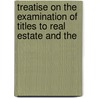 Treatise on the Examination of Titles to Real Estate and the door W.B. Martindale