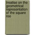 Treatise on the Geometrical Representation of the Square Roo