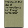 Treatise on the Law of Non-Residents and Foreign Corporation door Conrad Reno
