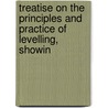 Treatise on the Principles and Practice of Levelling, Showin door Henry Law
