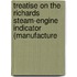 Treatise on the Richards Steam-Engine Indicator (Manufacture