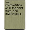 True Interpretation of All the Chief Texts, and Mysterious S door Lodowick Muggleton