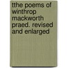 Tthe Poems of Winthrop Mackworth Praed. Revised and Enlarged door Rev Derwent Coleridge