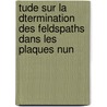 Tude Sur La Dtermination Des Feldspaths Dans Les Plaques Nun door Michel Lvy