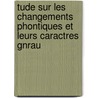 Tude Sur Les Changements Phontiques Et Leurs Caractres Gnrau door Paul Passy
