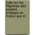 Tude Sur Les Filigranes Des Papiers Employs En France Aux Xi