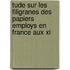 Tude Sur Les Filigranes Des Papiers Employs En France Aux Xi