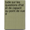 Tude Sur Les Questions D'Tat Et de Capacit Au Point de Vue d door Ferdinand Gentet